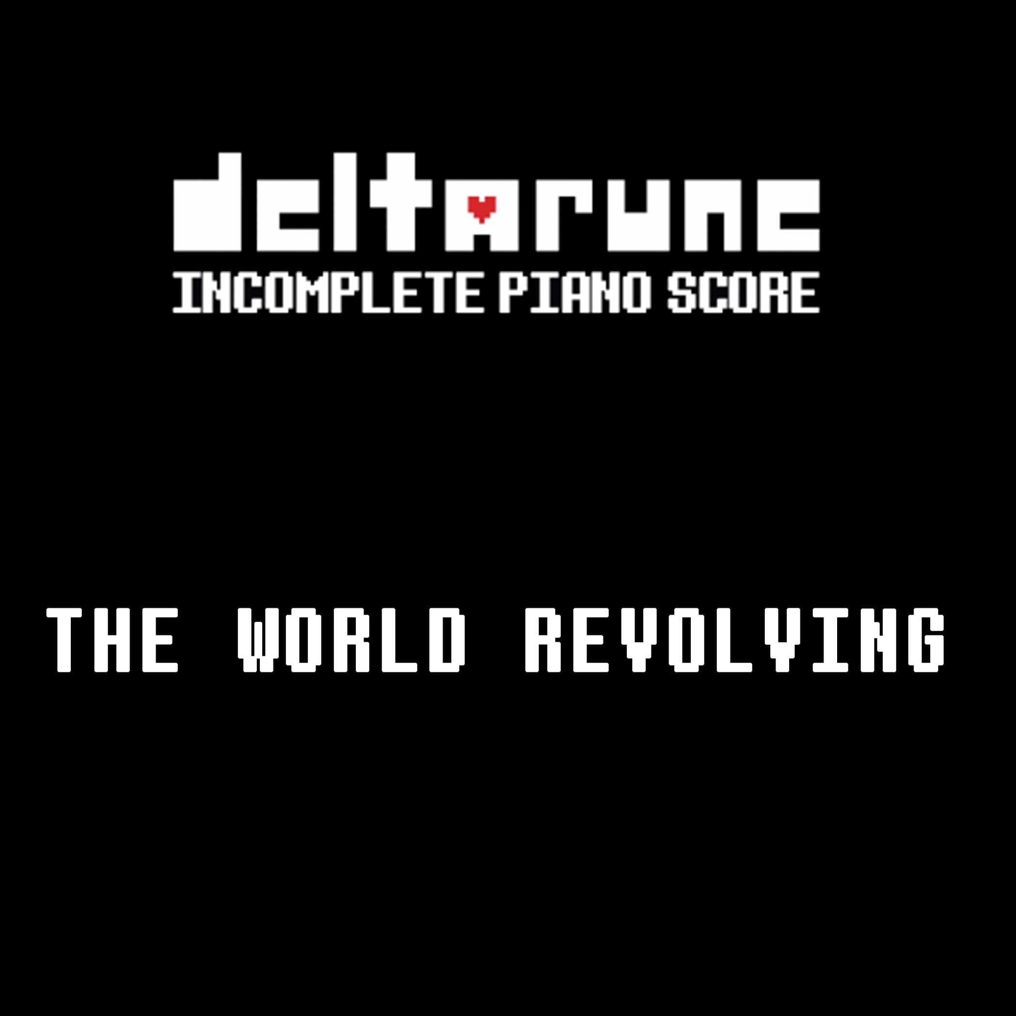 THE WORLD REVOLVING (DELTARUNE - Piano Sheet Music)
