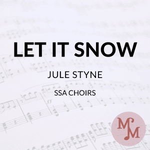 Let It Snow! Let It Snow! Let It Snow! (arr. MaryAnne Muglia Smith)