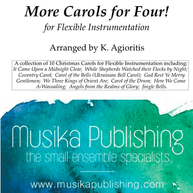 More Carols for Four! - Flexible Instrumentation - Complete Set (arr. K. Agioritis)