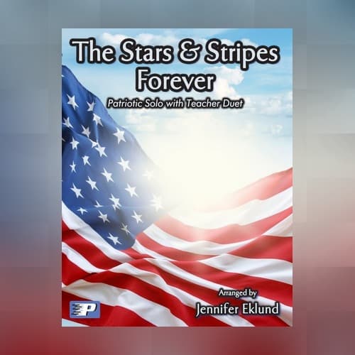The Stars and Stripes Forever (Easy Piano with Duet) (arr. Jennifer Eklund)
