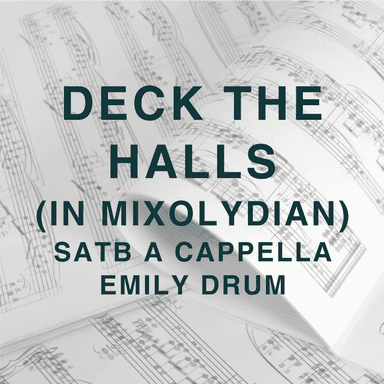 Deck the Halls (in mixolydian (arr. Emily Drum)