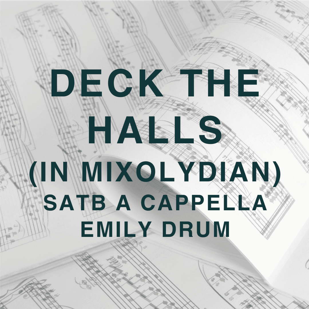 Deck the Halls (in mixolydian (arr. Emily Drum)
