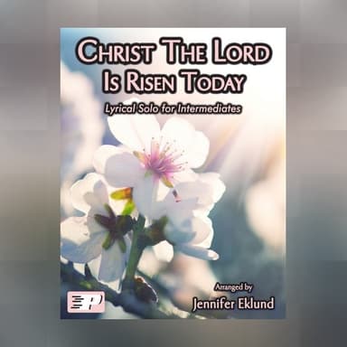 Christ the Lord Is Risen Today (Intermediate Piano) (arr. Jennifer Eklund)