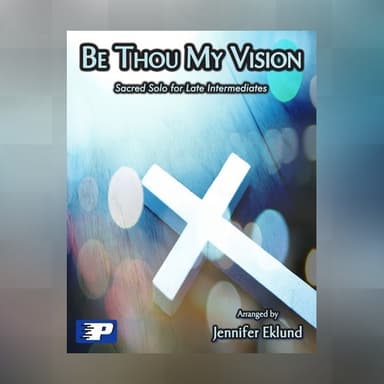 Be Thou My Vision (Lyrical Piano Solo) (arr. Jennifer Eklund)