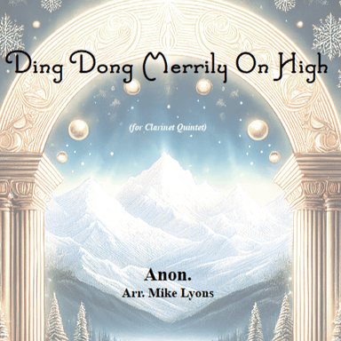 Clarinet Quintet - Ding Dong Merrliy on High (arr. Mike Lyons)