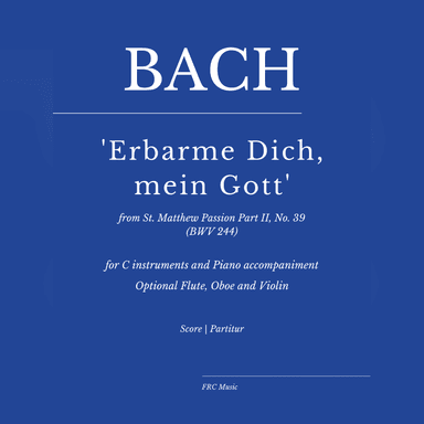Bach: Erbarme dich mein Gott -  Matthäuspassion - (for C instruments and Piano Accompaniment) (arr. Flavio Regis Cunha)