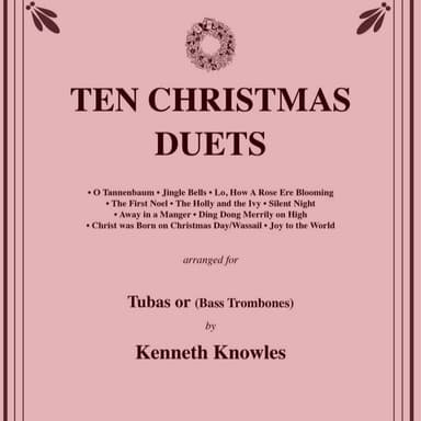 Ten Christmas Duets for Tubas or Bass Trombones (arr. Kenneth Knowles)
