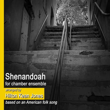 Shenandoah (for mixed chamber ensemble) (arr. Hilton Kean Jones)