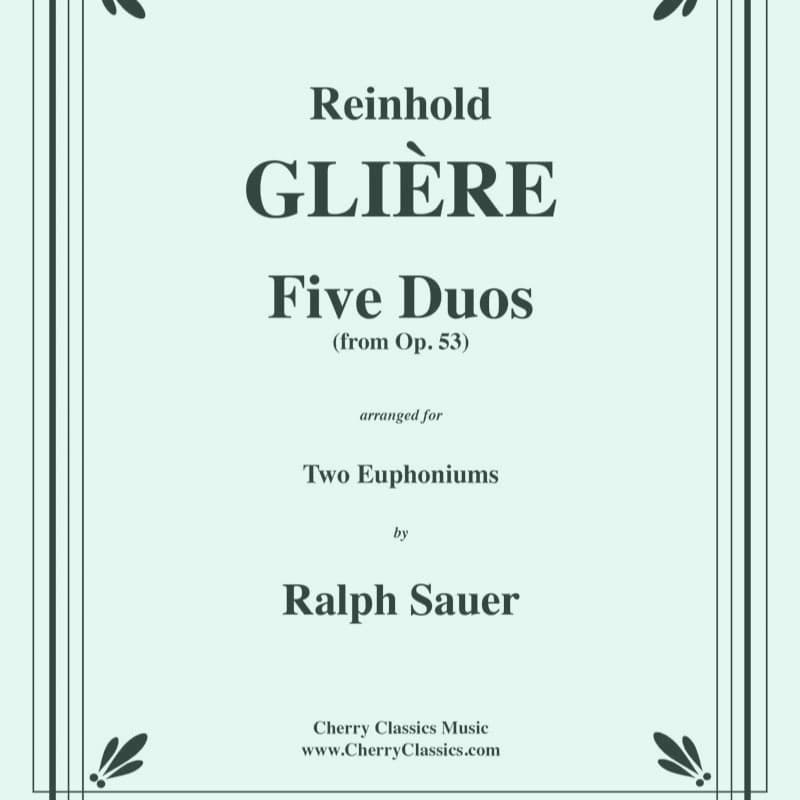 Five Duos from Op. 53 for Two Euphoniums (arr. Ralph Sauer)
