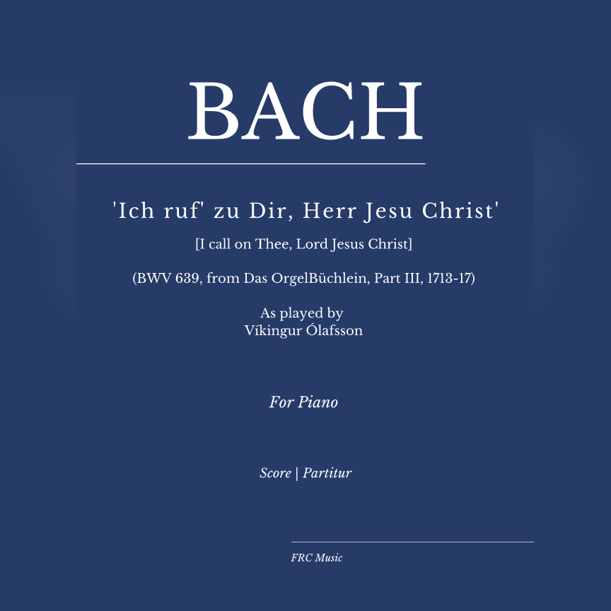 J.S. Bach: Ich ruf zu dir Herr Jesu Christ, Chorale Prelude BWV 639 (Transcr. by Ferruccio Busoni) (arr. Flavio Regis Cunha - Transcr. by Ferruccio Busoni)