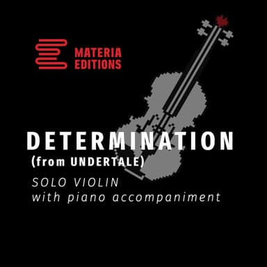 Determination (from UNDERTALE) (for Solo Violin with Piano Accompaniment)
