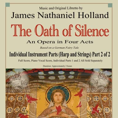 The Oath of Silence, An Opera in Four Acts, Individual Instrument Parts 2 of 2 (Harp and Strings)