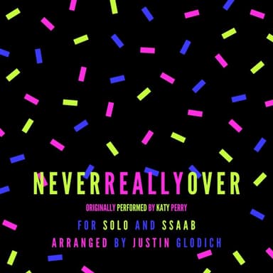 Never Really Over (arr. Justin Glodich)