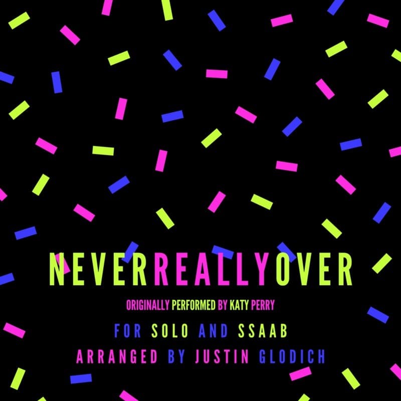 Never Really Over (arr. Justin Glodich)