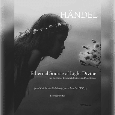 Ethernal Source of Light Divine - HWV 74) for Soprano, trumpet, Strings and Harpsichord (arr. Flávio Régis Cunha)