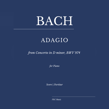ADAGIO from Concerto in D minor, BWV 974 (Concerto d'après Marcello in D Minor) for PIANO (arr. Flavio Regis Cunha)
