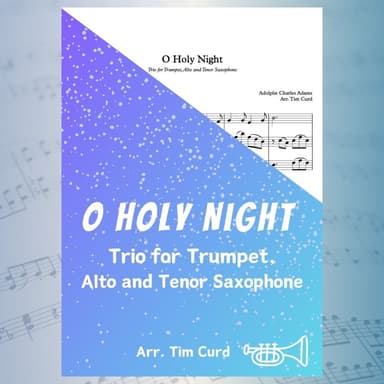 O Holy Night. Trio for Trumpet, Alto Saxophone and Tenor saxophone (arr. Tim Curd)