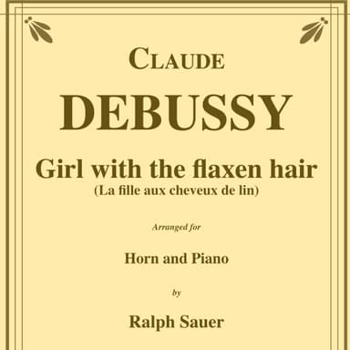 Girl With the Flaxen Hair for Horn and Piano (arr. Ralph Sauer)