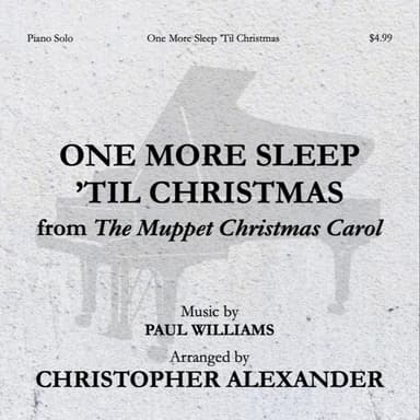 One More Sleep 'til Christmas (arr. Christopher Alexander)