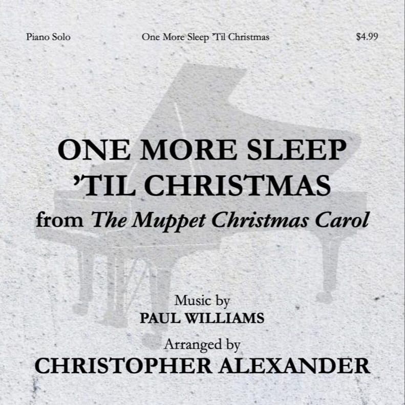 One More Sleep 'til Christmas (arr. Christopher Alexander)