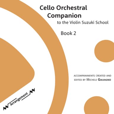The Cello Orchestral Companion to the Suzuki Violin School Vol. 2 (arr. Michele Galvagno)