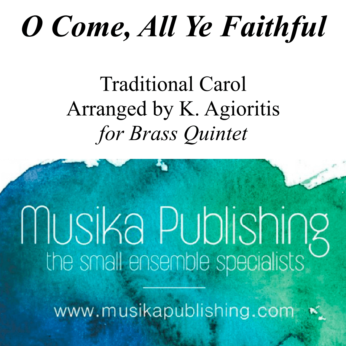 O Come, All Ye Faithful - Traditional Arrangement for Brass Quintet (arr. Kate Agioritis)