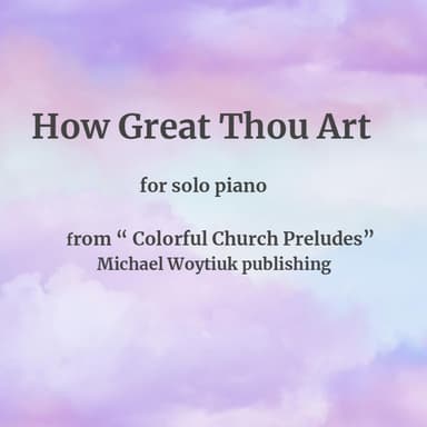 How Great Thou Art (arr. Michael Woytiuk)