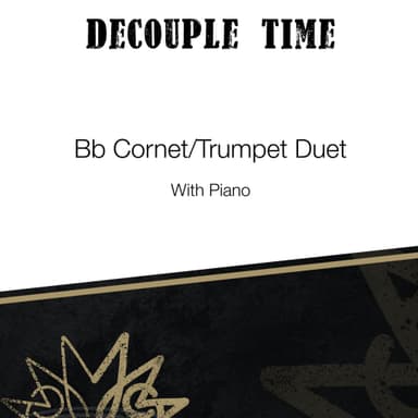 Decouple Time - Cornet Duet with Piano