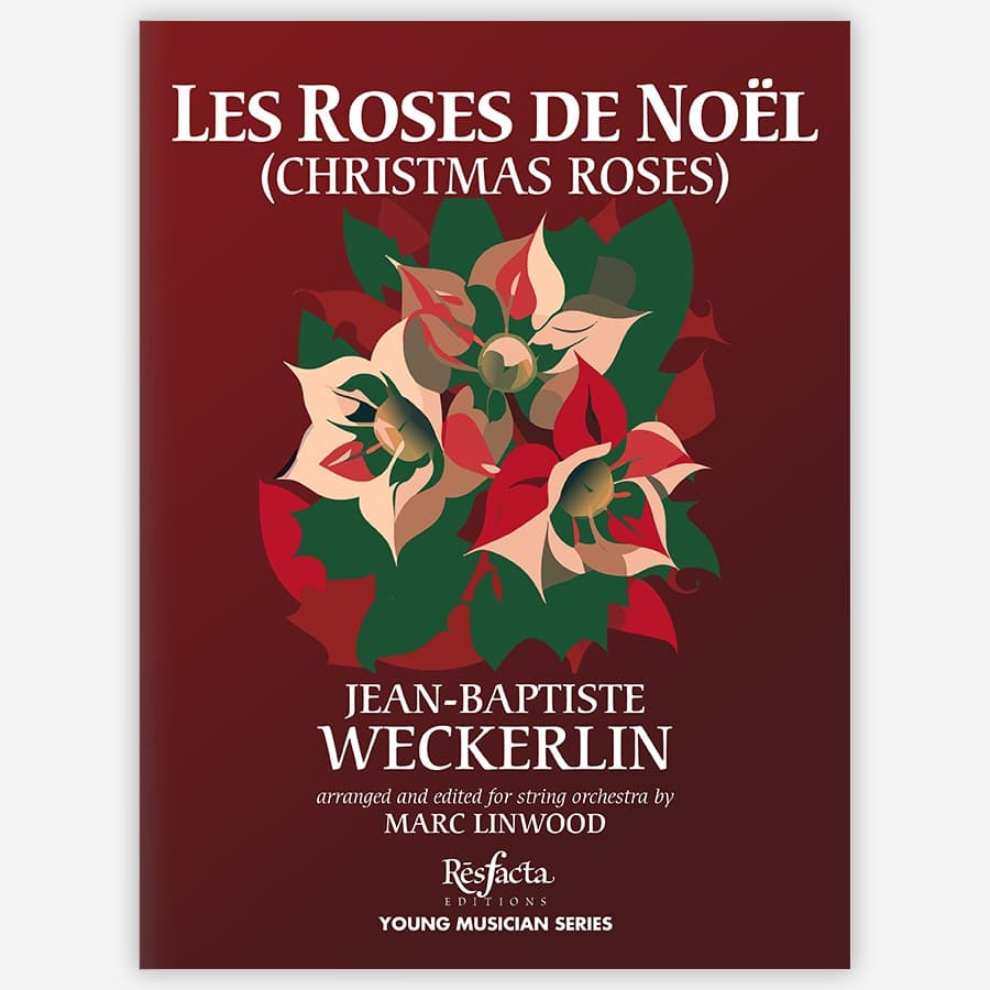 Les Roses de Noel (Christmas Roses) (arr. Marc Linwood)