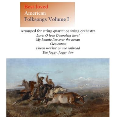 Best-loved American Folksongs for string quartet or string orchestra - Volume 2 (arr. Yoel Epstein)