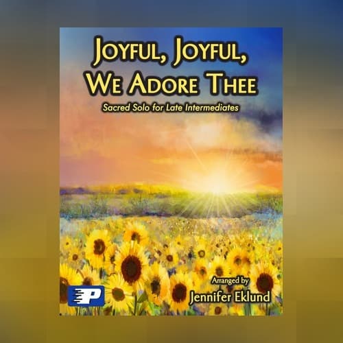Joyful, Joyful, We Adore Thee (Late Intermediate Piano) (arr. Jennifer Eklund)