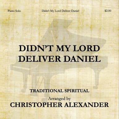 Didn't My Lord Deliver Daniel (piano solo) (arr. Christopher Alexander)