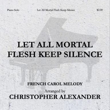 Let All Mortal Flesh Keep Silence (arr. Christopher Alexander)