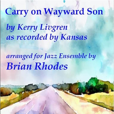 Carry On Wayward Son (arr. Brian Rhodes)