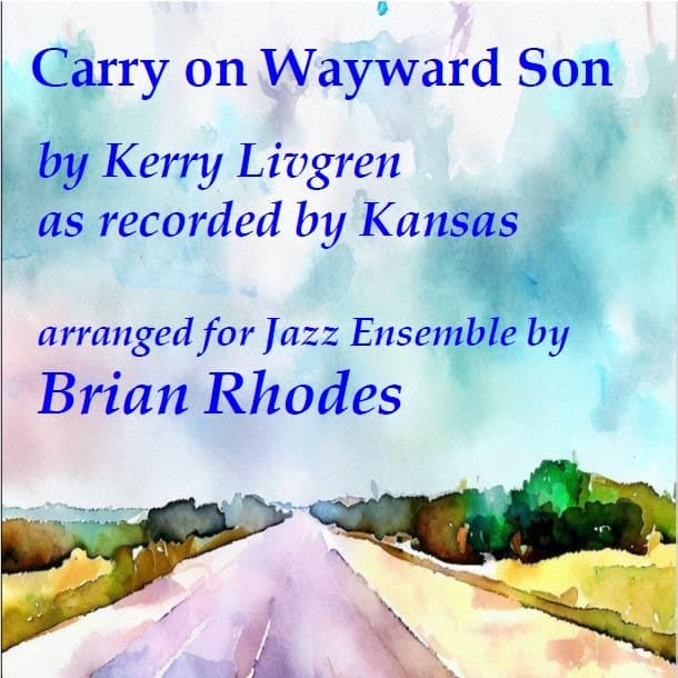 Carry On Wayward Son (arr. Brian Rhodes)