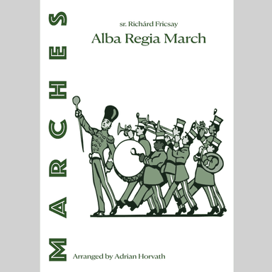 Alba Regia March (arr. Adrian Erik Horvath)