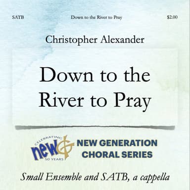 Down to the River to Pray (arr. Christopher Alexander and Byron "Bemo" Myers II)