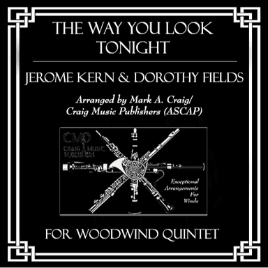 The Way You Look Tonight (arr. Mark A. Craig/Craig Music Publishers (ASCAP))