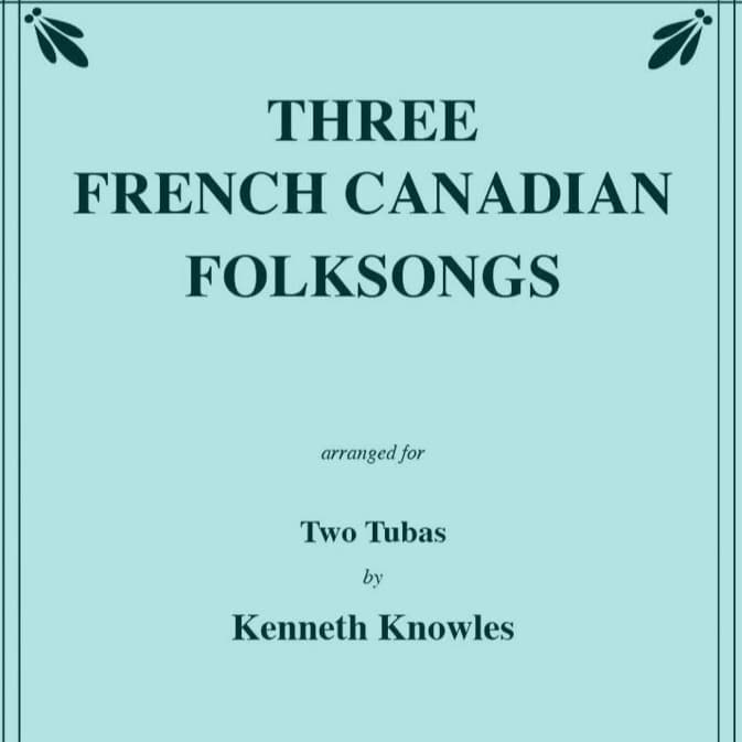 Three French Canadian Folksongs for Tuba Duet (arr. Knowles, Kenneth)