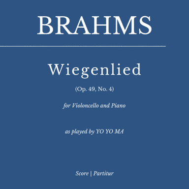 "Wiegenlied", Op. 49, No. 4 (for Violoncello and Piano) as played by YO YO MA (arr. Flavio Regis Cunha)