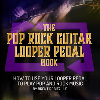 The Pop Rock Guitar Looper Pedal Book