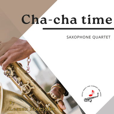 Cha-cha time (for saxophone quartet)