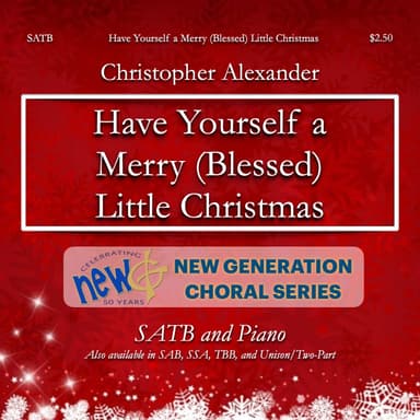 Have Yourself A Merry Little Christmas (arr. Christopher Alexander)