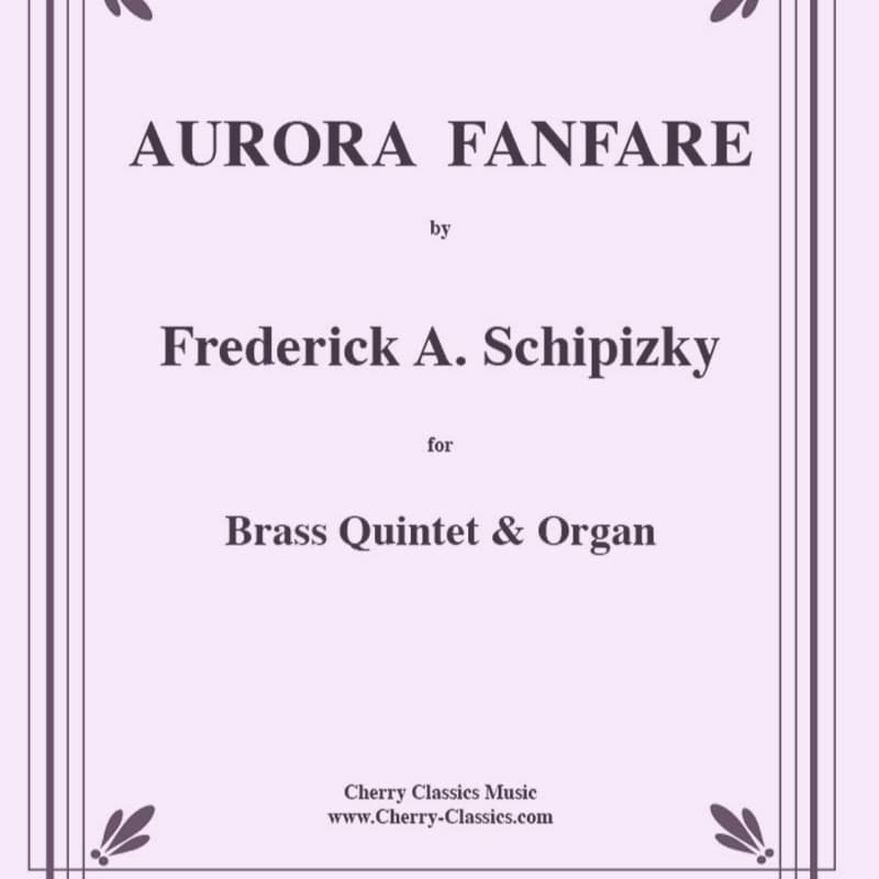 Aurora Fanfare for Brass Quintet & Organ