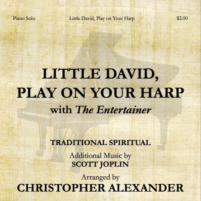 Little David, Play on Your Harp (with "The Entertainer") (arr. Christopher Alexander)