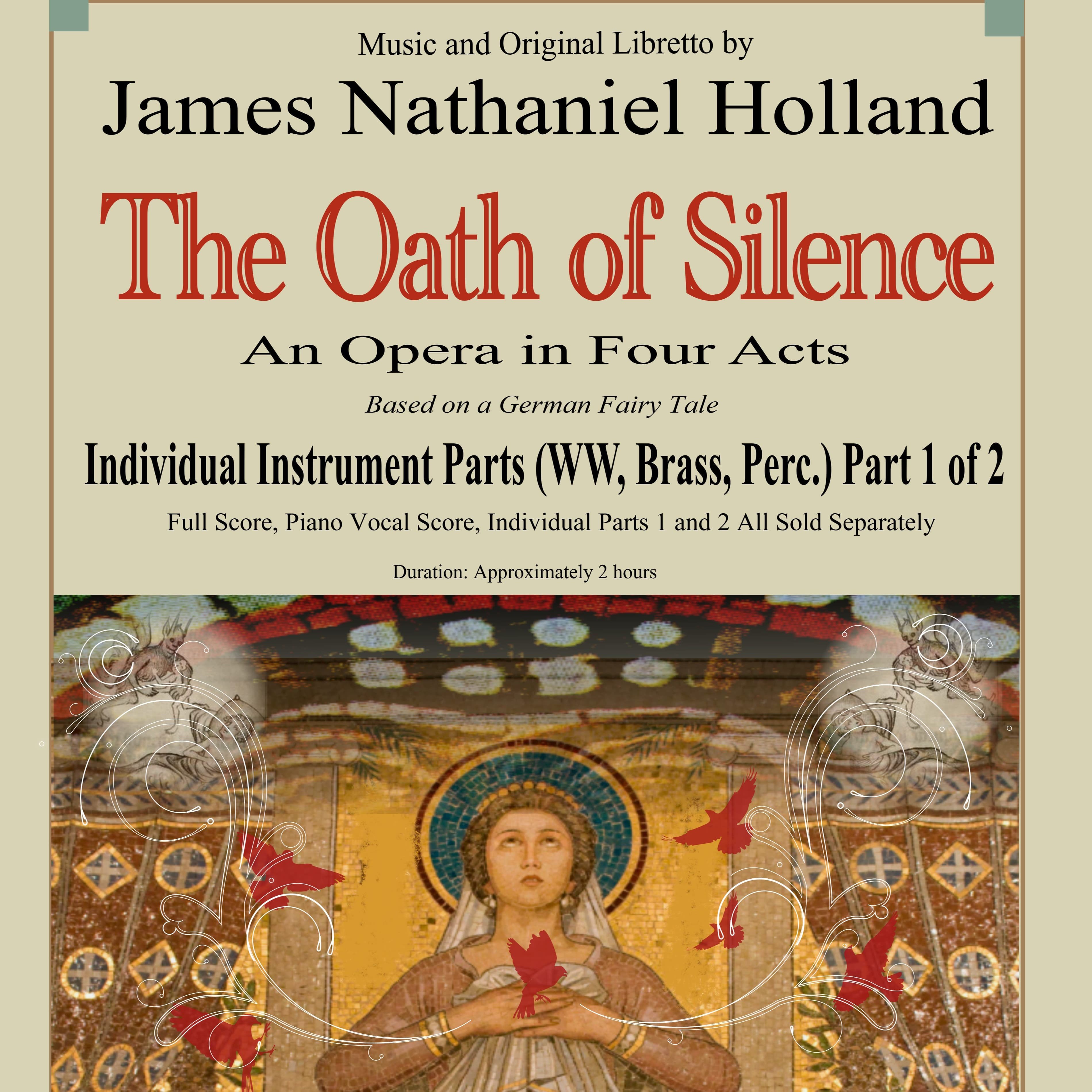 The Oath of Silence, An Opera in Four Acts, Individual Instrument Parts 1 of 2 (WW, Brass, Perc.)