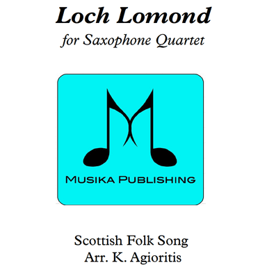 Loch Lomond - for Saxophone Quartet (arr. Kate Agioritis)