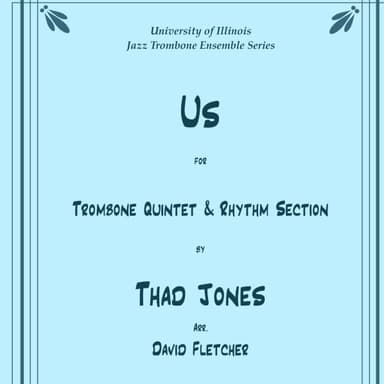 "Us" for Jazz Trombone Quintet & Rhythm Section
