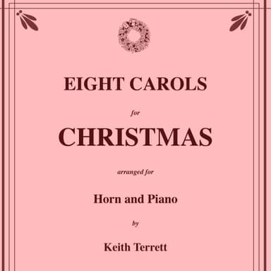 Eight Christmas Carols for French Horn and Piano (arr. Terrett, Keith)
