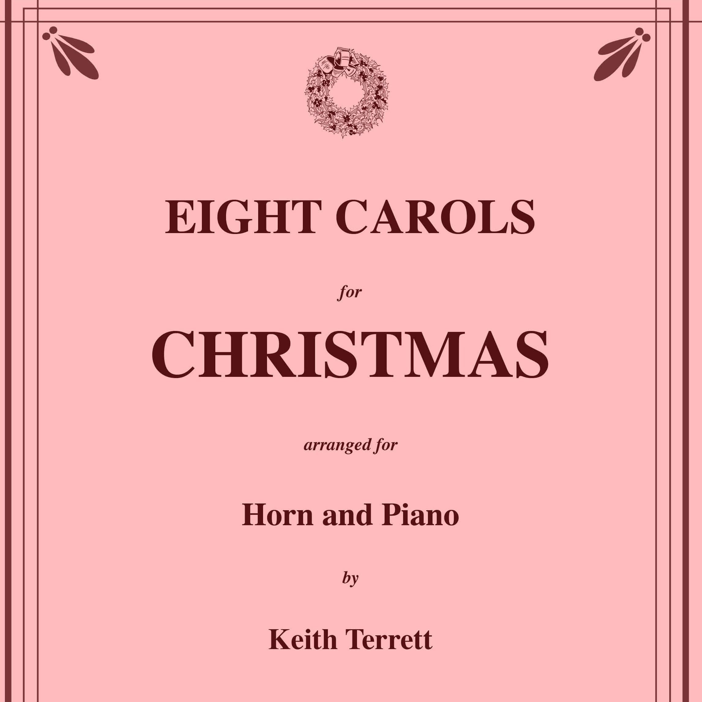 Eight Christmas Carols for French Horn and Piano (arr. Terrett, Keith)